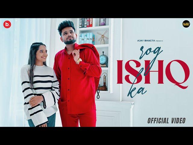 Rog Ishq Ka (official) video | Ajay Bhagta | @kanikaranavlogs  | Bamboo Beat | New Haryanvi Song