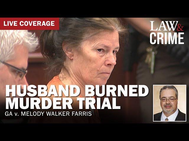 LIVE: Husband Burned Murder Trial — GA v. Melody Walker Farris — Day 10