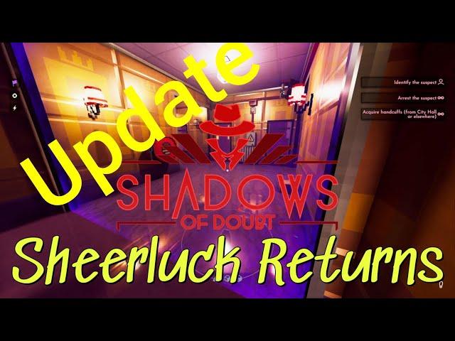 Shadows of Doubt EP01 - Update - Sheerluck Holmes Returns