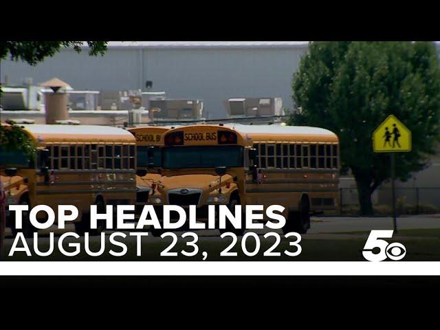 Top headlines for Aug. 23, 2023