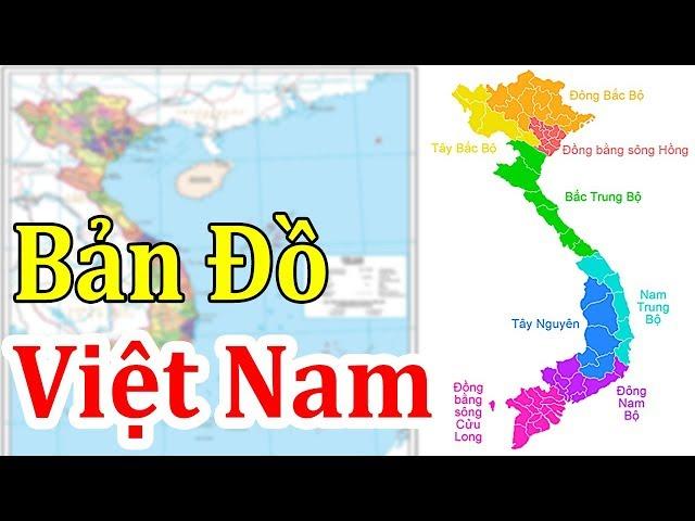 Bản đồ Việt Nam | Bản đồ các tỉnh Việt Nam