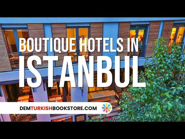 Top 10 Boutique Hotels in Istanbul | Best Istanbul Hotels To Stay