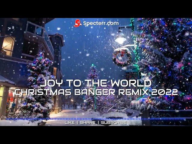 JOY TO THE WORLD CHRISTMAS BANGER REMIX  - ISAAC WATTS