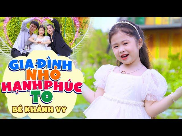 GIA ĐÌNH NHỎ HẠNH PHÚC TO - BÉ KHÁNH VY || Ca Nhạc Thiếu Nhi Mầm Chồi Lá Cho Bé Hát Cùng Ba Mẹ