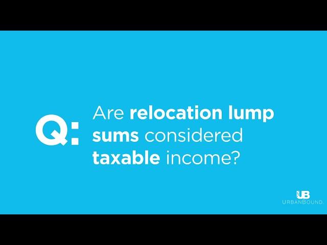 Are Relocation Lump Sums Considered Taxable Income? | Relocation FAQs | UrbanBound