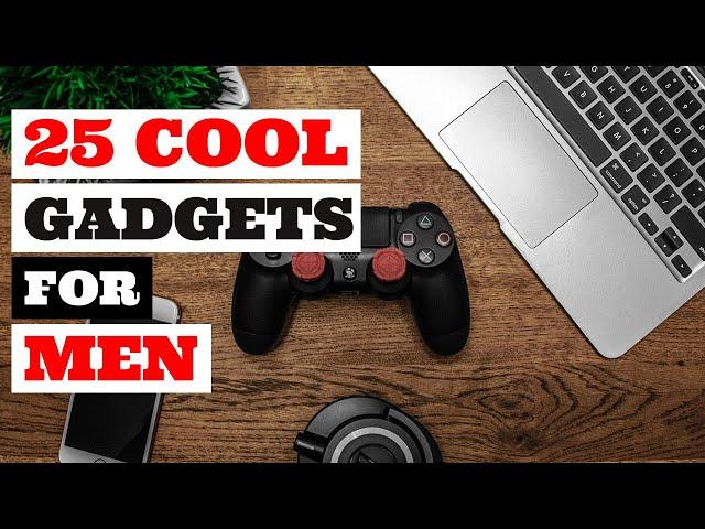 25 Best Cool Gadgets For Men - Gift Ideas For Men - Gadgets Men Will Love