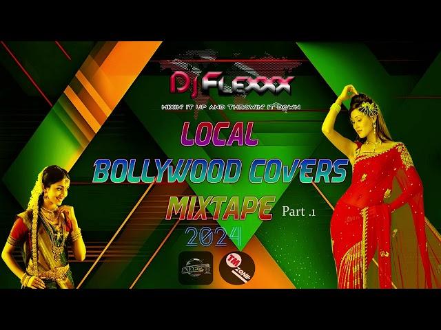 DJ Flexxx - Local Bollywood Covers Mixtape - Part .1 - 2k24