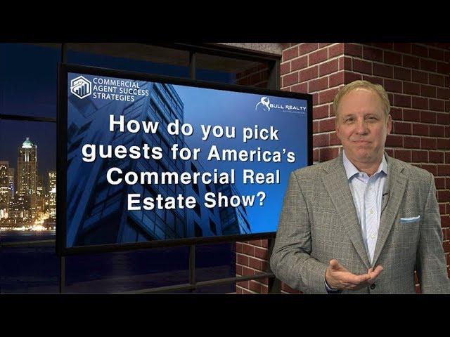 How do you pick guests for America's Commercial Real Estate Show?