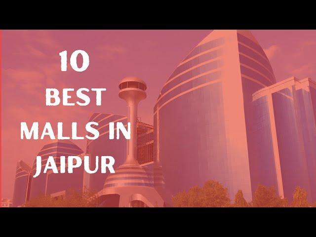 TOP 10 BEST MALLS IN JAIPUR [ 2023 ]