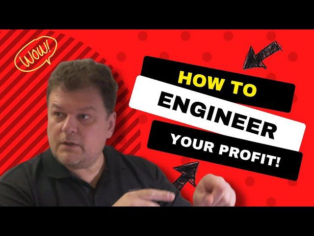 How to Engineer Your Profit