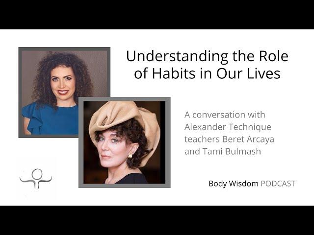 Understanding the Role of Habits in Our Lives with Beret Arcaya and Tami Bulmash