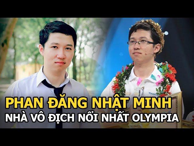 Phan Đăng Nhật Minh nhà vô địch nổi nhất Olympia