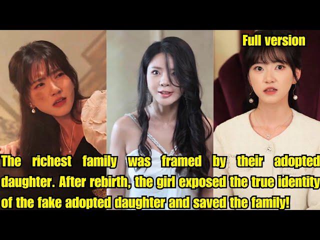 The richest family was framed by their adopted daughter. Reborn, the girl exposed her !