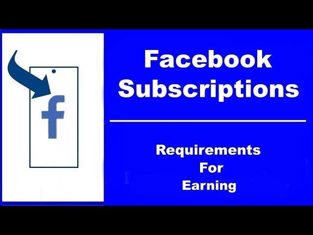 Eligibility Requirements for Joining Facebook Subscriptions Program (NEW)