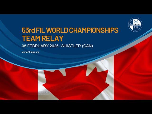  TEAM RELAY | 53rd FIL Luge World Championships in WHISTLER, CANADA 