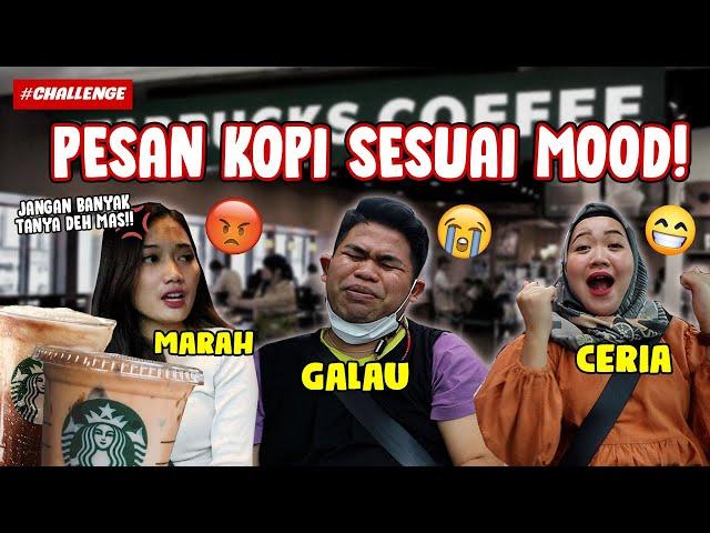 PESAN MENU STARBUCKS SESUAI MOOD KITA!!! ABANG NYA KENA OMEL DESTI!!