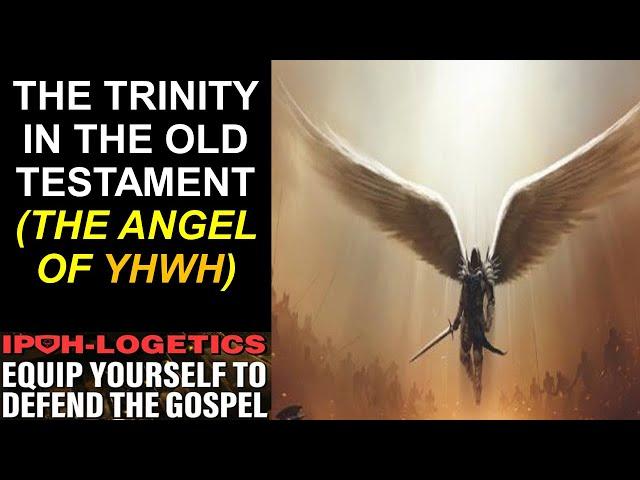 Trinity in the Old Testament   The Angel of YHWH