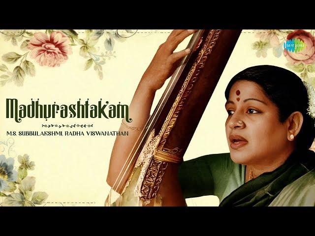 Madhurashtakam | M.S. Subbulakshmi, Radha Viswanathan | Krishna Bhajan | Carnatic Classical Music