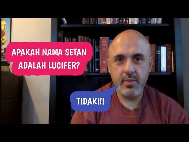 Sam Shamoun / Apakah Nama Setan Adalah Lucifer?