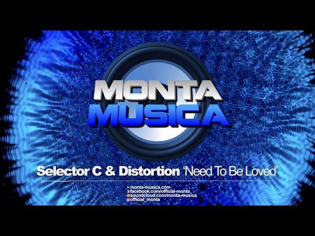 Selector C & Distortion - Need To Be Loved (2022) Monta Musica | Makina Rave Anthems