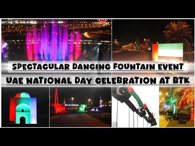 UAE National Day Celebration at Bahria Town Karachi | Dancing Fountain pr Hua Bara Show |Nayab Nasir