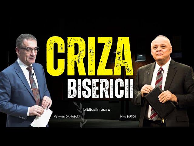 Predici creștine - Criza Bisericii - Valentin Dănăiață și Nicu Butoi