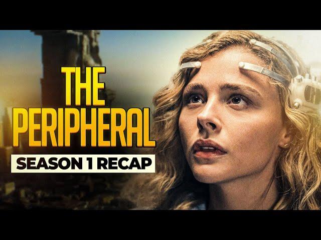 The Peripheral - Season 1 | RECAP