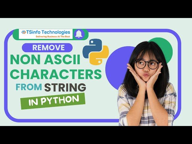 Remove non-ASCII characters from a string using Python | Removing Non Ascii Characters in Python