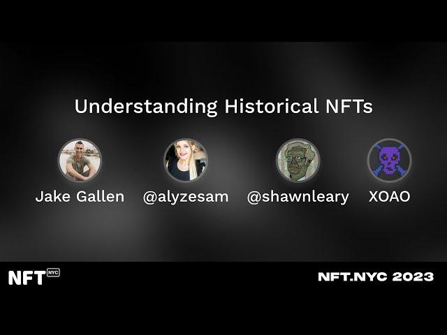 Understanding Historical NFTs - Panel at NFT.NYC 2023