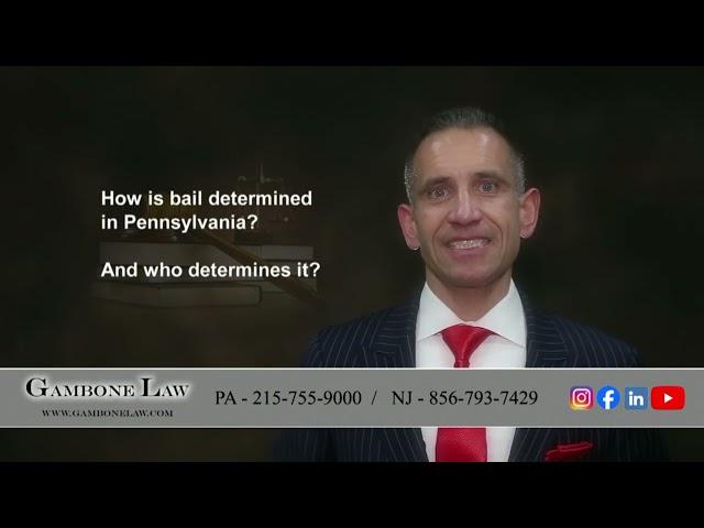 Gambone Law - How is bail determined and who sets the bail amount in Pennsylvania