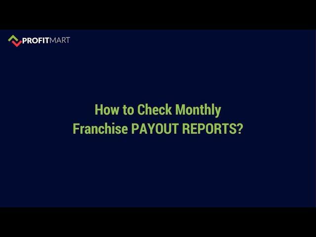 How to check Monthly Franchise Payout Reports? | PROFITMART Franchise