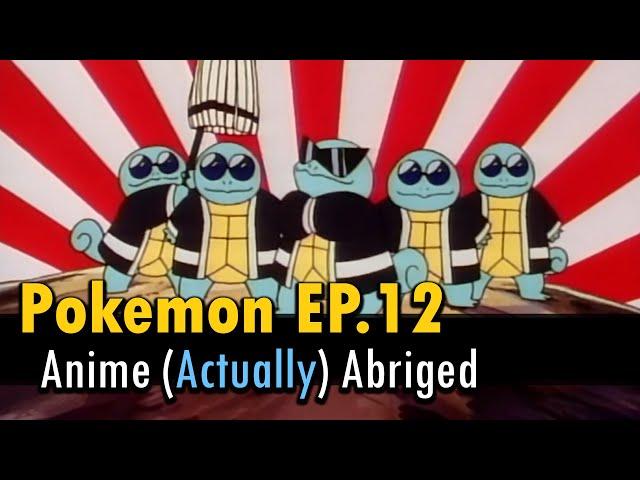 I (actually) abridged Pokemon Episode 12 to about a minute