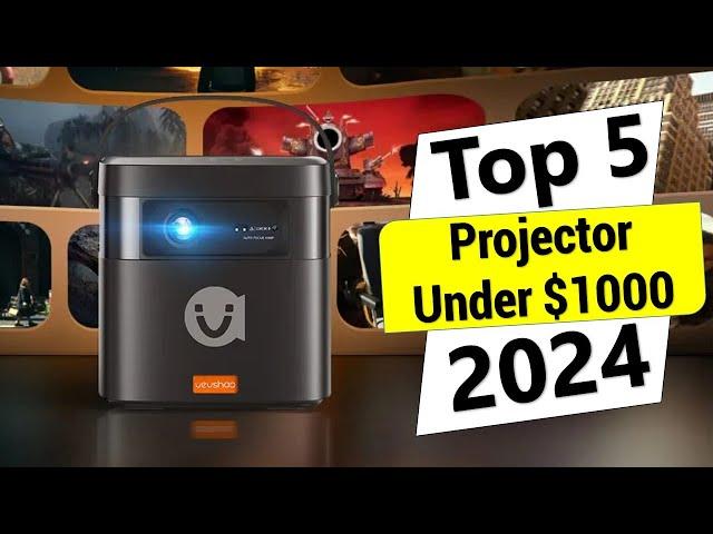 Top 5 Best Projector Under $1000 in 2024