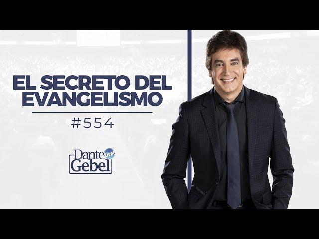 Dante Gebel #554 | El secreto del evangelismo