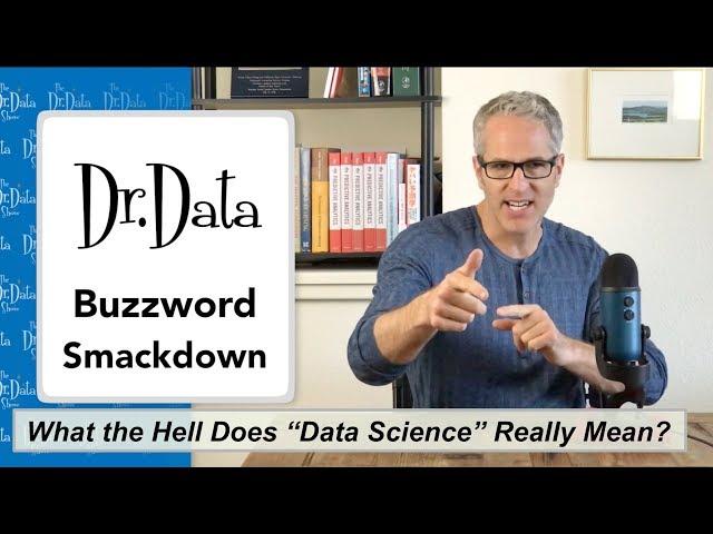 What the Heck Does “Data Science” Really Mean? The Dr. Data Show