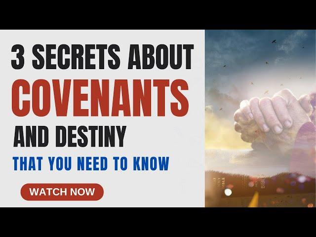 3 Secrets About Covenants You Need to Know That Affect Your Destiny | Spiritual Insight