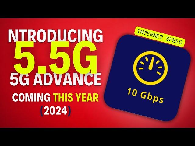 5.5G Internet is Here - * 5G Advanced *