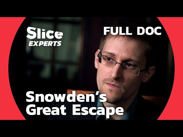 The Hunt for Snowden: The Man Who Defied America | SLICE EXPERTS | FULL DOC