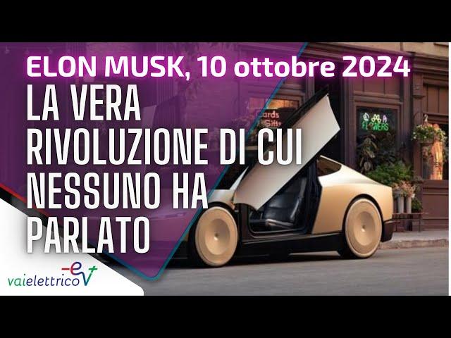 Ecco la VERA INNOVAZIONE di cui NESSUNO ha parlato! / ELON MUSK, 10 ottobre 2024