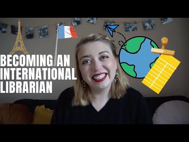 How to Become an International Librarian: resources, advice, and my POV as an American in France!