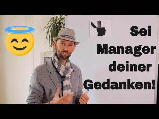 Wie wir uns selbst bewusst werden - Gedankenmanagement