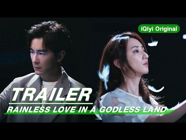 Trailer: Godless Partners | Rainless Love in a Godless Land | 无神之地不下雨 | iQiyi Original