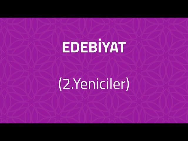 TUNAFEN Edebiyat - 2. Yeniciler