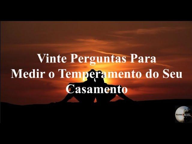 Palavras Edificando Vidas: Vinte Perguntas Para Medir a Temperatura do Seu Casamento.