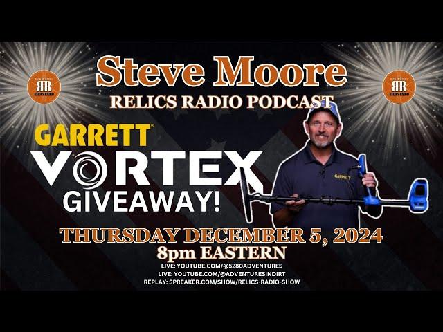 VORTEX VX9 GIVEAWAY - Steve Moore (Garrett Metal Detectors) joins Relics Radio