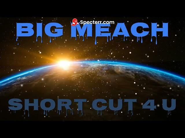 SHORT CUT 4 U (BIG MEACH)