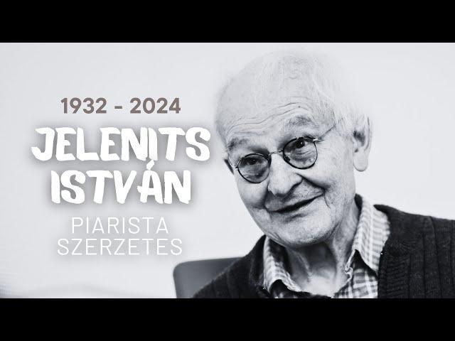 ELHUNYT JELENITS ISTVÁN PIARISTA SZERZETES - Isten kezében