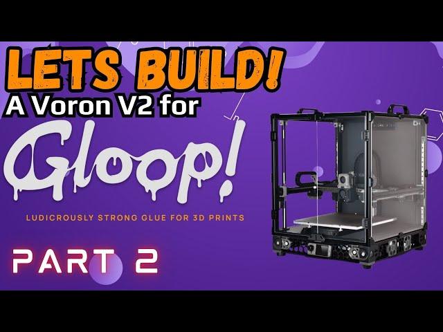 Building a Voron V2 For 3D GLOOP! #livestream #3dprinting