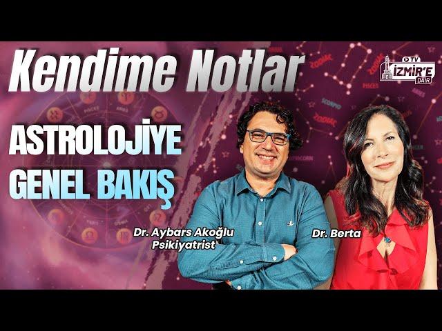 Astrolojiye Genel Bakış | Kendime Notlar | Dr. Aybars Akoğlu - Dr. Berta