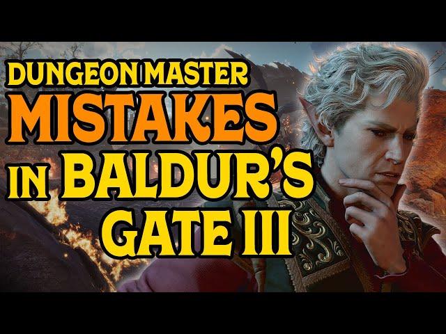 Dungeon Master Mistakes in Baldur's Gate 3